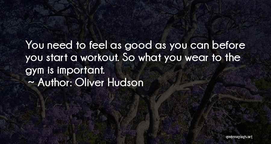 Good Workout Quotes By Oliver Hudson