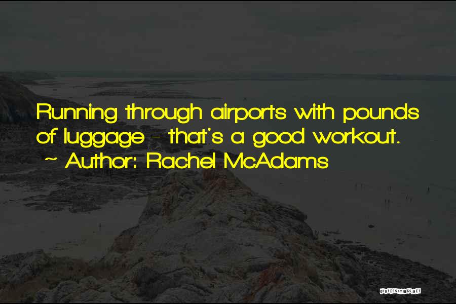 Good Workout Quotes By Rachel McAdams