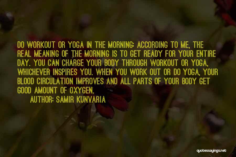 Good Workout Quotes By Samir Kunvaria