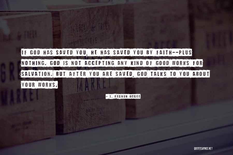 Good Works Quotes By J. Vernon McGee