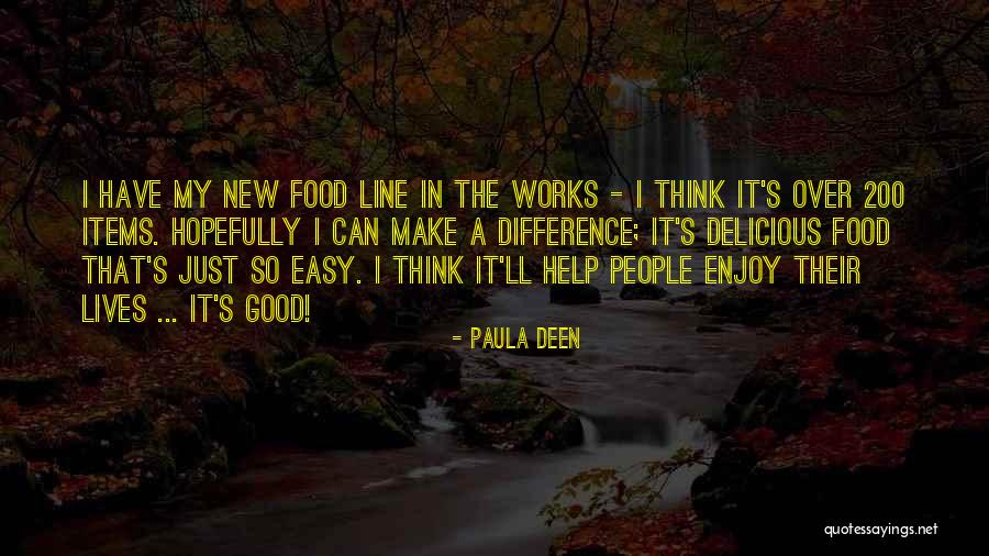 Good Works Quotes By Paula Deen