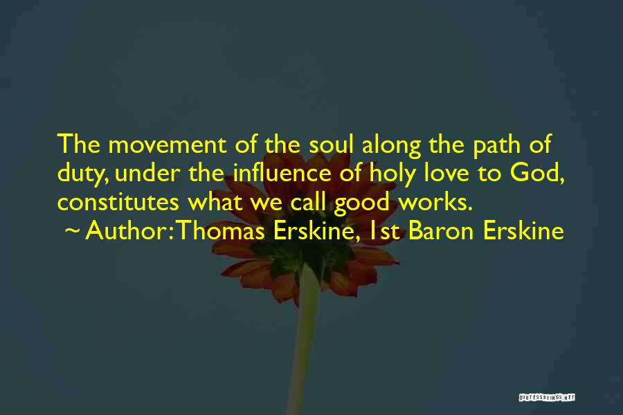 Good Works Quotes By Thomas Erskine, 1st Baron Erskine