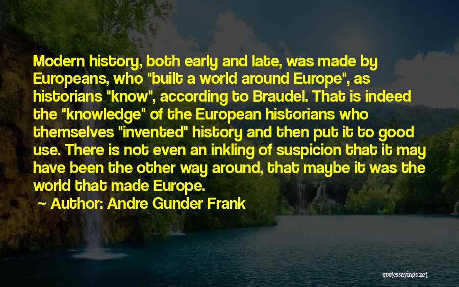 Good World History Quotes By Andre Gunder Frank