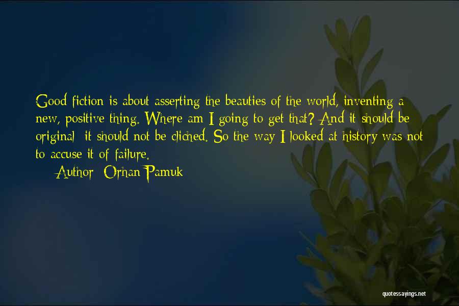 Good World History Quotes By Orhan Pamuk