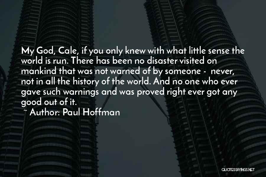 Good World History Quotes By Paul Hoffman