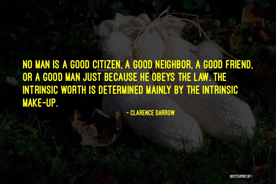 Good Worth Quotes By Clarence Darrow Good Worth Quotes By Clarence Darrow
