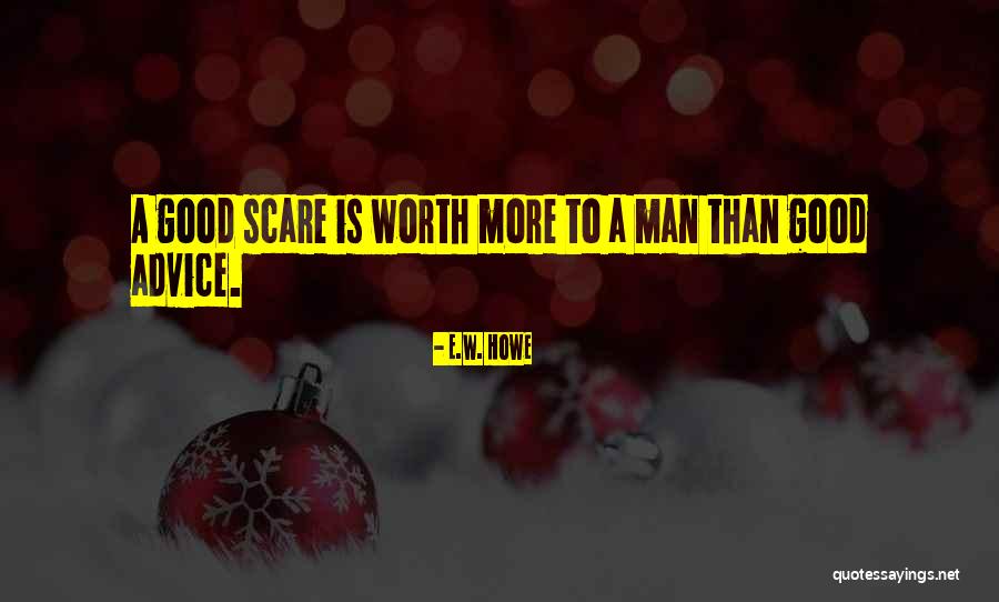 Good Worth Quotes By E.W. Howe Good Worth Quotes By E.W. Howe