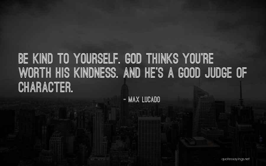 Good Worth Quotes By Max Lucado Good Worth Quotes By Max Lucado