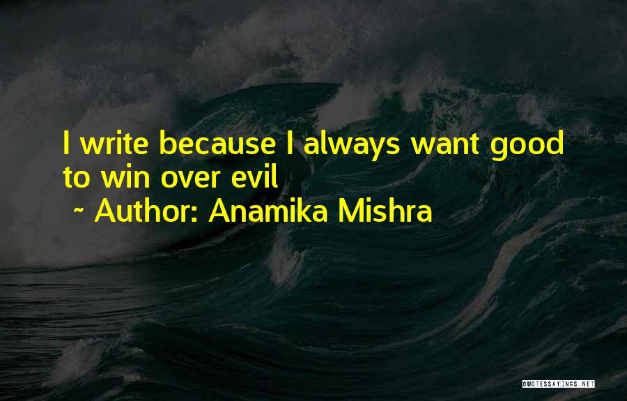 Good Writers Quotes By Anamika Mishra