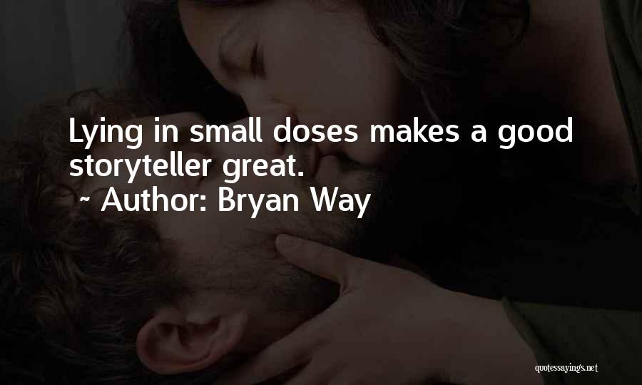 Good Writers Quotes By Bryan Way