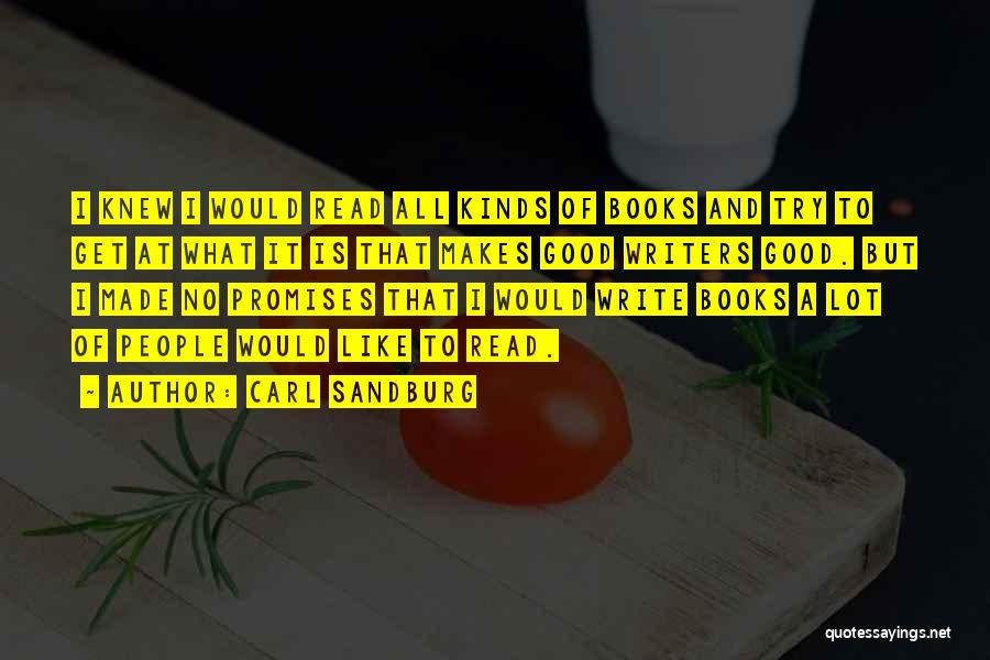 Good Writers Quotes By Carl Sandburg