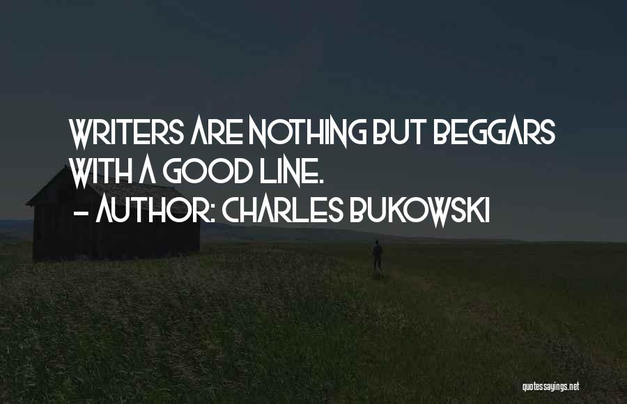 Good Writers Quotes By Charles Bukowski