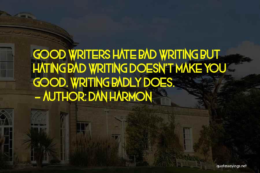 Good Writers Quotes By Dan Harmon