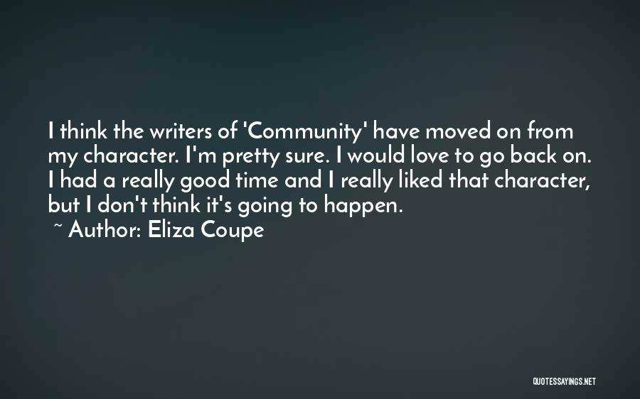 Good Writers Quotes By Eliza Coupe