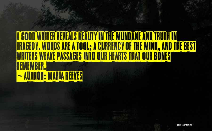 Good Writers Quotes By Maria Reeves