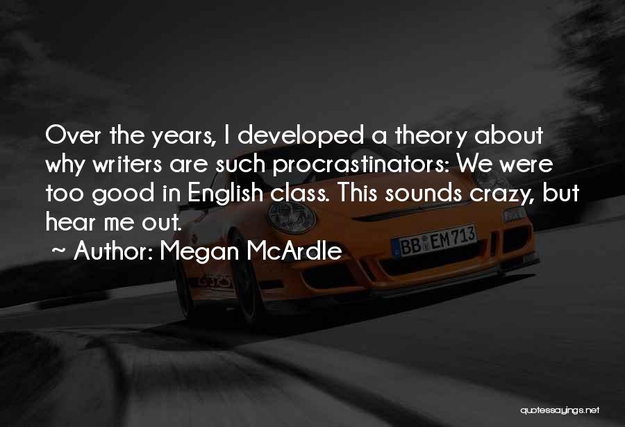Good Writers Quotes By Megan McArdle