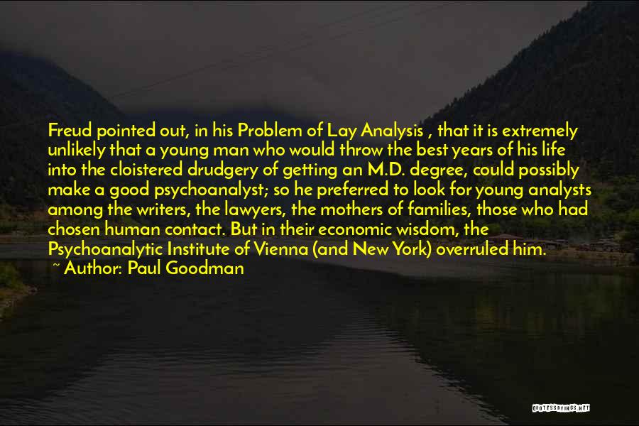 Good Writers Quotes By Paul Goodman