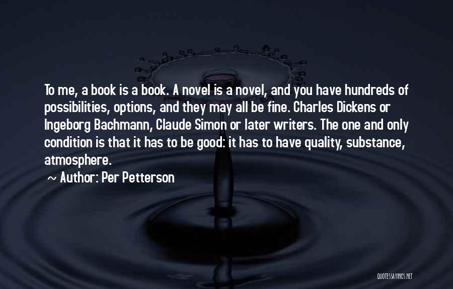 Good Writers Quotes By Per Petterson