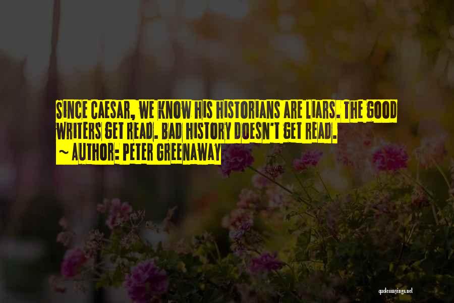 Good Writers Quotes By Peter Greenaway