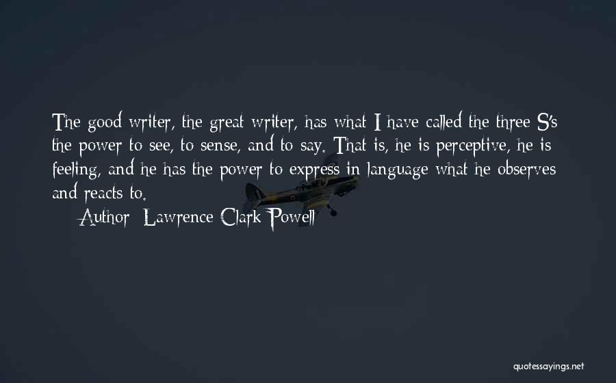 Good Writing Quotes By Lawrence Clark Powell