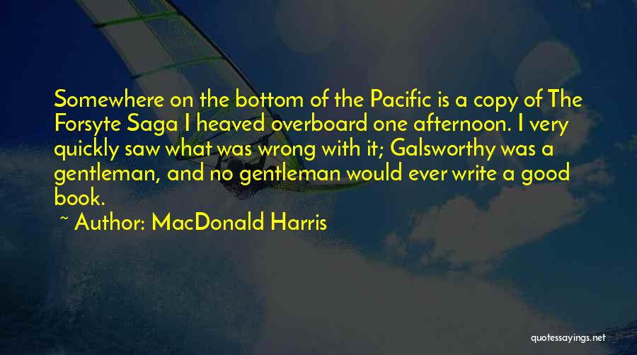 Good Writing Quotes By MacDonald Harris