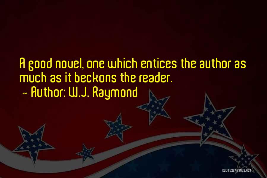 Good Writing Quotes By W.J. Raymond