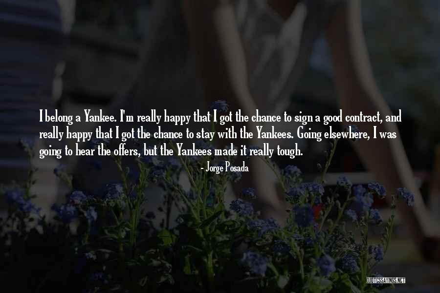 Good Yankee Quotes By Jorge Posada Good Yankee Quotes By Jorge Posada
