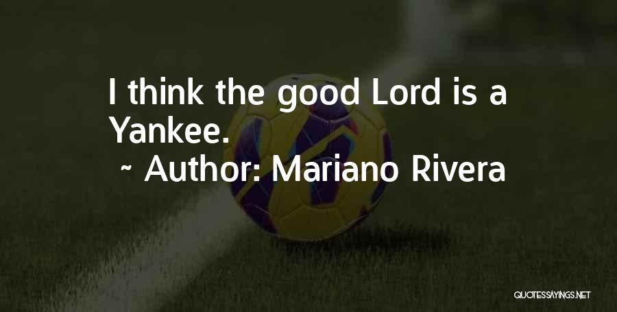 Good Yankee Quotes By Mariano Rivera