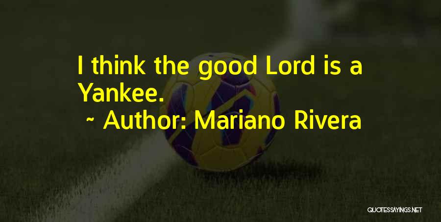 Good Yankees Quotes By Mariano Rivera