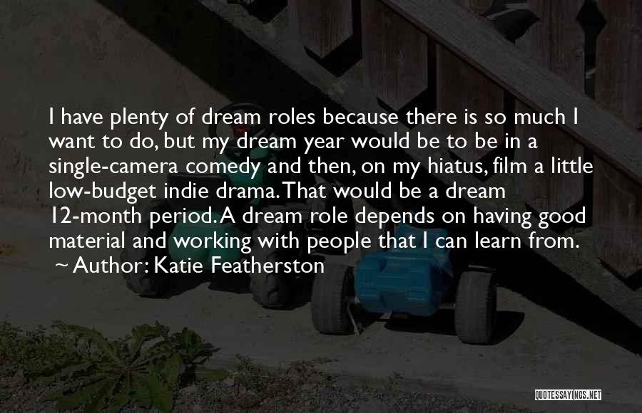 Good Year 12 Quotes By Katie Featherston