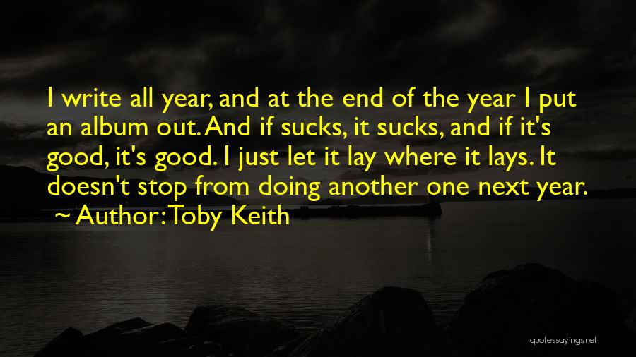 Good Year End Quotes By Toby Keith