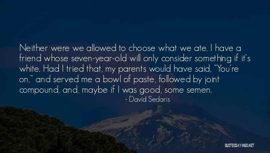 Good Year Quotes By David Sedaris Good Year Quotes By David Sedaris