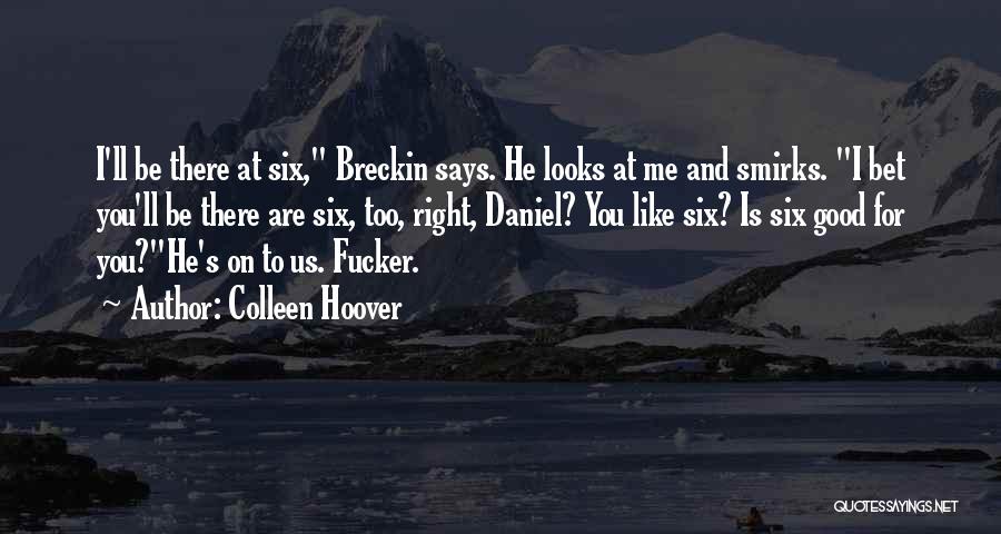 Good You Me At Six Quotes By Colleen Hoover