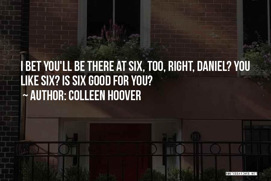 Good You Me At Six Quotes By Colleen Hoover