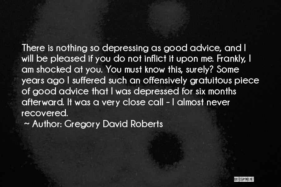 Good You Me At Six Quotes By Gregory David Roberts