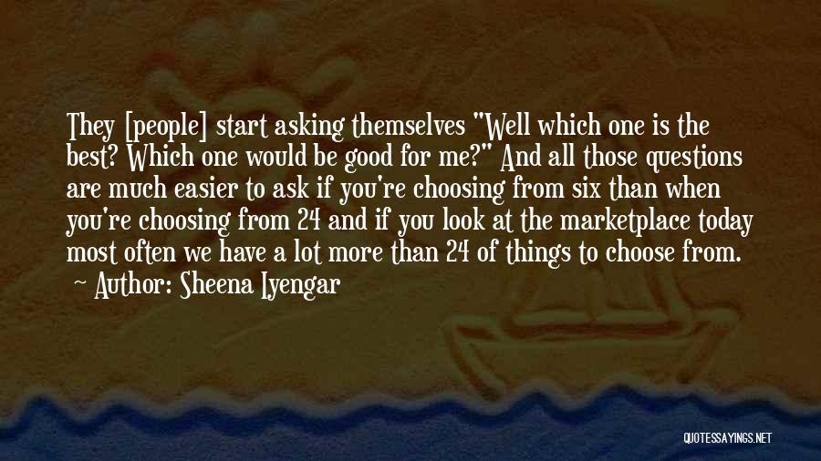 Good You Me At Six Quotes By Sheena Iyengar Good You Me At Six Quotes By Sheena Iyengar