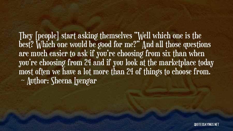 Good You Me At Six Quotes By Sheena Iyengar