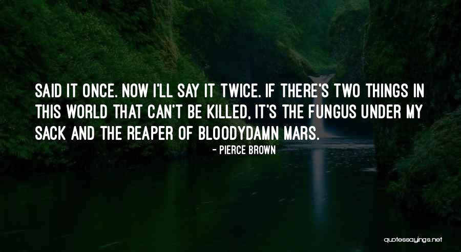Goodbread House Quotes By Pierce Brown Goodbread House Quotes By Pierce Brown