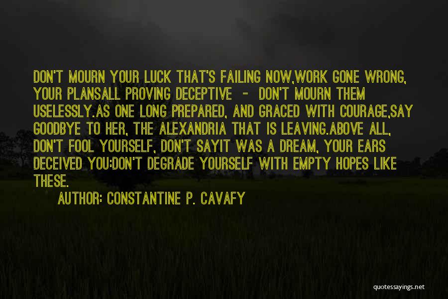 Goodbye And Best Of Luck Quotes By Constantine P. Cavafy