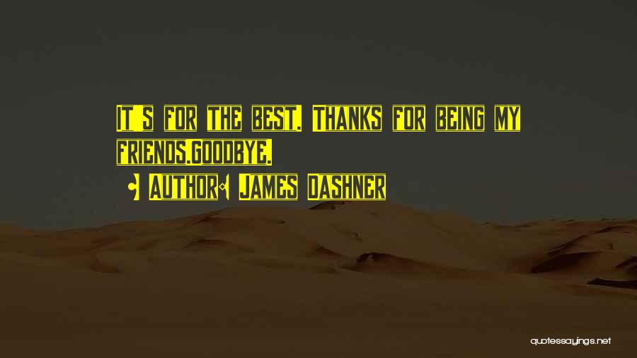 Goodbye And Thanks Quotes By James Dashner