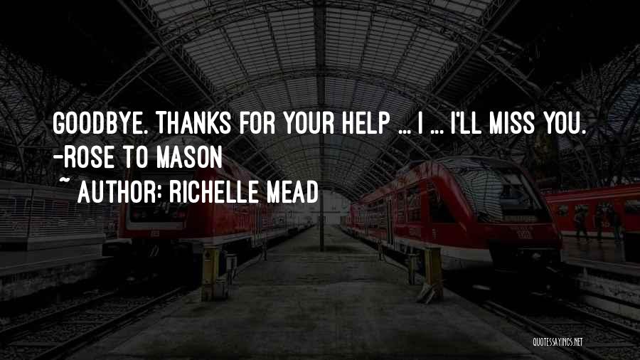 Goodbye And Thanks Quotes By Richelle Mead