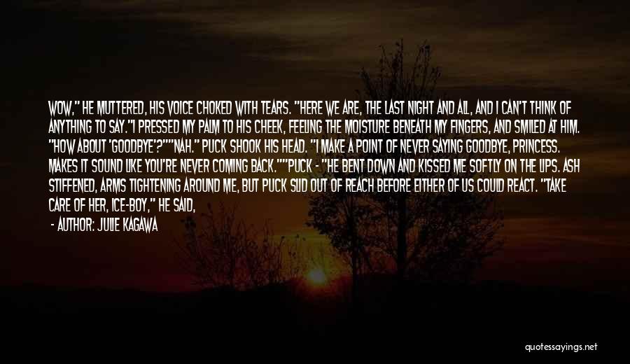 Goodbye But Not Farewell Quotes By Julie Kagawa Goodbye But Not Farewell Quotes By Julie Kagawa