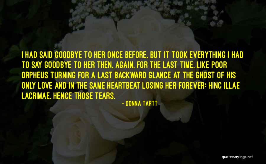 Goodbye But Not Forever Quotes By Donna Tartt Goodbye But Not Forever Quotes By Donna Tartt