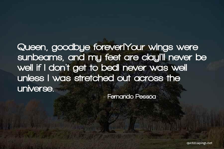 Goodbye But Not Forever Quotes By Fernando Pessoa Goodbye But Not Forever Quotes By Fernando Pessoa
