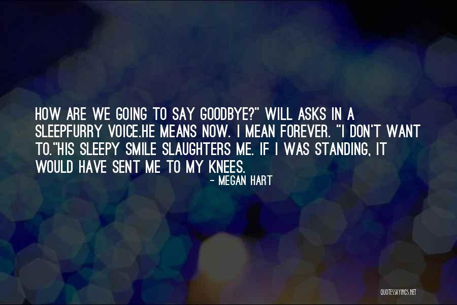 Goodbye But Not Forever Quotes By Megan Hart Goodbye But Not Forever Quotes By Megan Hart