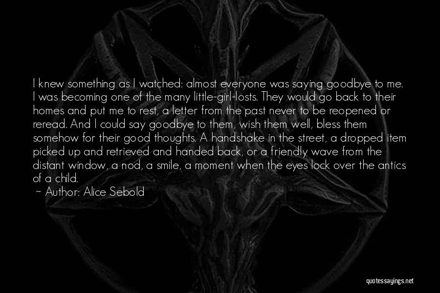 Goodbye For Good Quotes By Alice Sebold