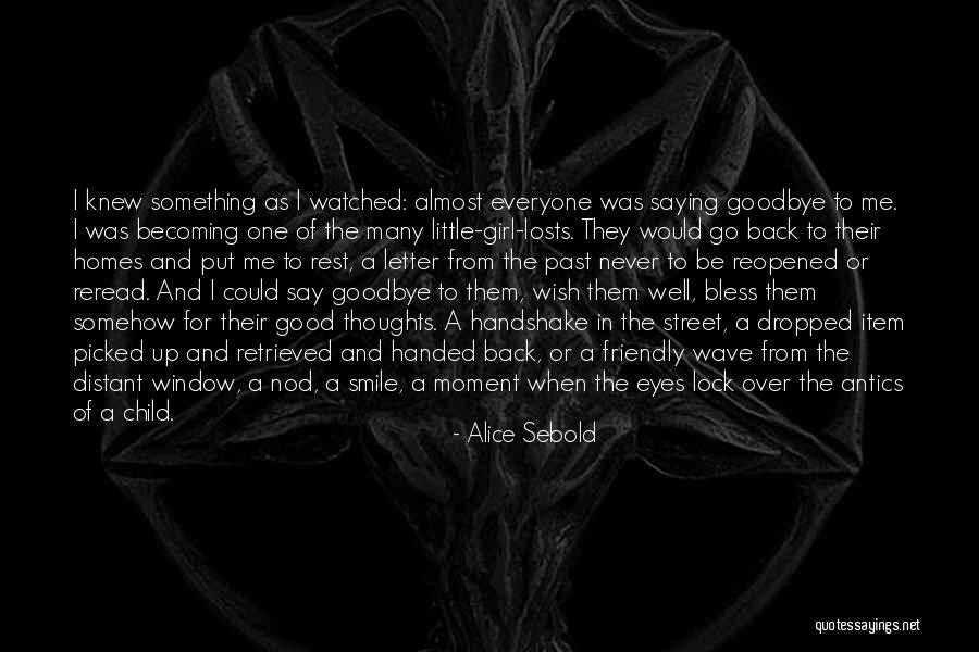 Goodbye For Good Quotes By Alice Sebold