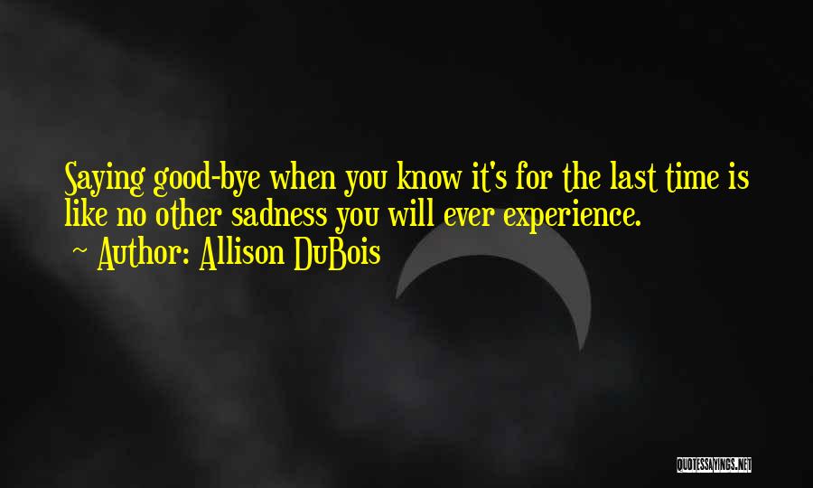 Goodbye For Good Quotes By Allison DuBois