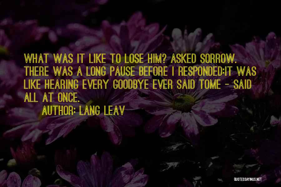 Goodbye For Now Love Quotes By Lang Leav