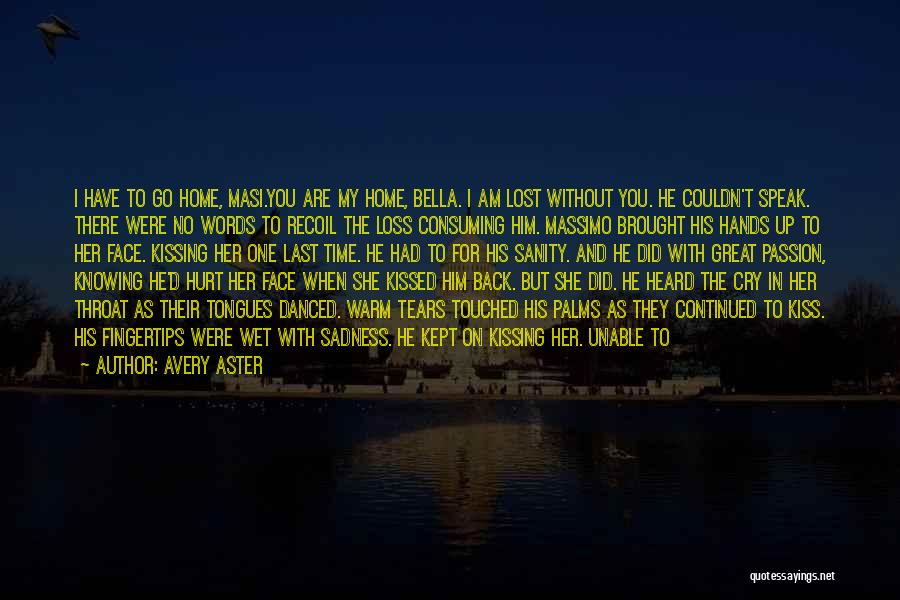 Goodbye For The Last Time Quotes By Avery Aster